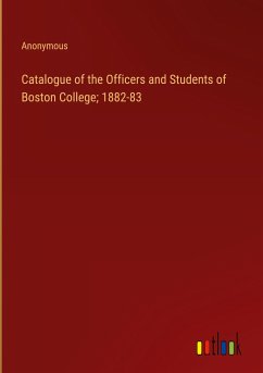Catalogue of the Officers and Students of Boston College; 1882-83