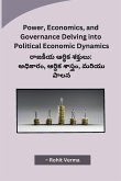 Power, Economics, and Governance Delving into Political Economic Dynamics