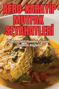 AFRO-KARAY¿P MUTFAK SEYAHATLER¿ - Fatma Özdem¿R