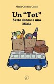 Un 'Tot'. Sette donne e una micia Un 'Tot'. Sette donne e una micia