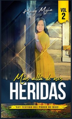 Testimonio- Mas alla de Mis Heridas - Mejia, Heidy