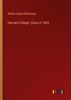 Harvard College. Class of 1843 - Richardson, William Adams