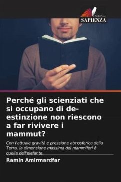 Perché gli scienziati che si occupano di de-estinzione non riescono a far rivivere i mammut? - Amirmardfar, Ramin