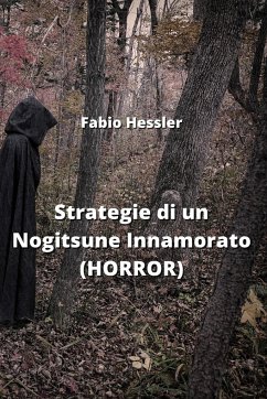 Strategie di un Nogitsune Innamorato (HORROR) - Hessler, Fabio