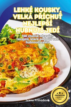 LEHKÉ KOUSKY, VELKÁ P¿ÍCHU¿ NEJLEP¿Í HUBNUTÍ JEDÍ - Ivana P¿íhodová
