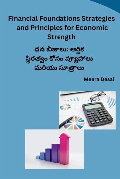 Financial Foundations Strategies and Principles for Economic Strength - Meera Desai