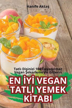 EN ¿Y¿ VEGAN TATLI YEMEK K¿TABI - Hanife Akta¿