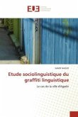Etude sociolinguistique du graffiti linguistique