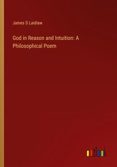 God in Reason and Intuition: A Philosophical Poem - Laidlaw, James S