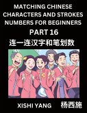 Matching Chinese Characters and Strokes Numbers (Part 16)- Test Series to Fast Learn Counting Strokes of Chinese Characters, Simplified Characters and Pinyin, Easy Lessons, Answers