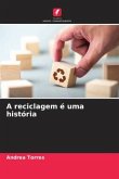 A reciclagem é uma história