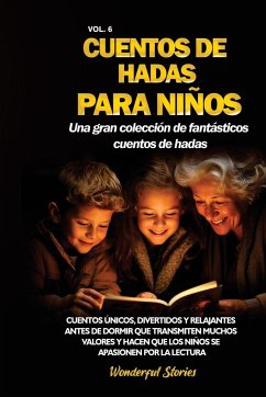 Cuentos de hadas para niños Una gran colección de fantásticos cuentos de hadas. (Vol. 6) - Stories, Wonderful