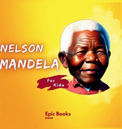 NELSON MANDELA FOR KIDS - Books, Epic