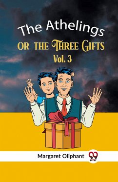 The Athelings or the Three Gifts Vol. 3 - Oliphant Margaret