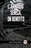 L. ANNAEUS SENECA, ON BENEFITS