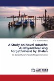 A Study on Novel Adrakha Al-Nisyan(Realising Forgetfulness) by Shalan