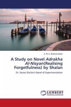 A Study on Novel Adrakha Al-Nisyan(Realising Forgetfulness) by Shalan - Zubair, K. M. A. Ahamed