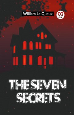 The Seven Secrets - Queux, William Le