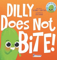 Dilly Does Not Bite! - Christian, Suzanne T.; Ravens, Two Little