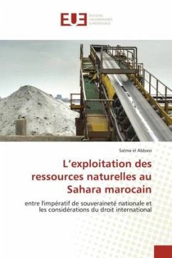 L¿exploitation des ressources naturelles au Sahara marocain - el Abbass, Salma