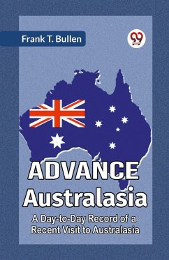 Cover Advance Australasia A Day-to-Day Record of a Recent Visit to Australasia