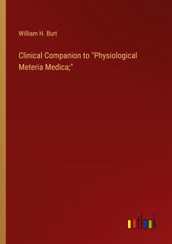 Clinical Companion to &quote;Physiological Meteria Medica;&quote;
