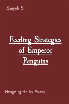 Feeding Strategies of Emperor Penguins - S, Sanyub