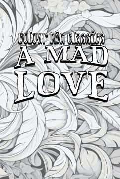 A Mad Love - Colour the Classics