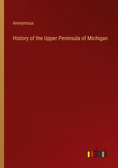 History of the Upper Peninsula of Michigan - Anonymous