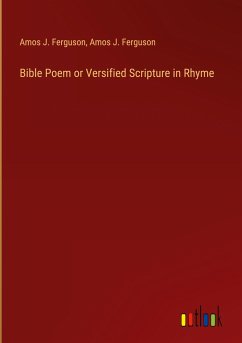 Bible Poem or Versified Scripture in Rhyme - Ferguson, Amos J.