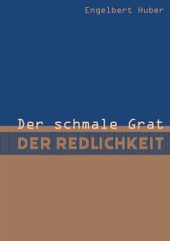 Der schmale Grat der Redlichkeit (eBook, ePUB) - Huber, Engelbert