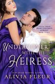 Undercover with the Heiress (Tales from Honeysuckle Street, #3) (eBook, ePUB)