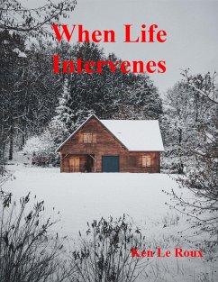 When Life Intervenes (eBook, ePUB) - Le Roux, Ken