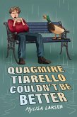 Quagmire Tiarello Couldn't Be Better (eBook, ePUB)