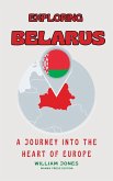 Exploring Belarus: A Journey into the Heart of Europe (eBook, ePUB) Exploring Belarus: A Journey into the Heart of Europe (eBook, ePUB)