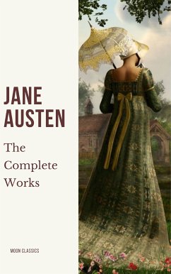 The Complete Works of Jane Austen (eBook, ePUB) - Austen, Jane; Classics, Moon