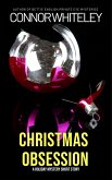 Christmas Obsession: A Holiday Crime Short Story (eBook, ePUB)