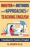 Master the Methods and Approaches of Teaching English (Pedagogy of English, #1) (eBook, ePUB)