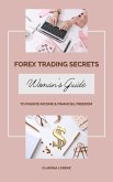 Forex Trading Secrets: Woman's Guide to Passive Income and Financial Freedom (eBook, ePUB)
