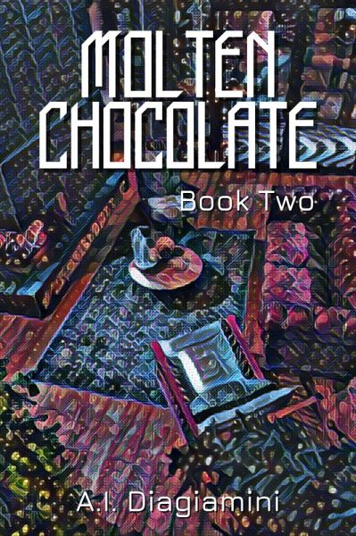 Molten Chocolate: Book Two (eBook, ePUB) Molten Chocolate: Book Two (eBook, ePUB)
