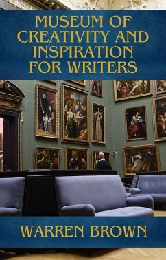 Museum of Creativity and Inspiration for Writers (Prolific Writing for Everyone, #10) (eBook, ePUB) - Brown, Warren