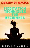Meditation Techniques for Beginners (Library of Magick, #8) (eBook, ePUB)
