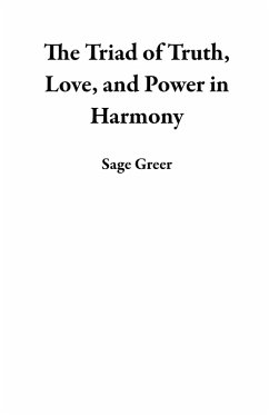 The Triad of Truth, Love, and Power in Harmony (eBook, ePUB) - Greer, Sage