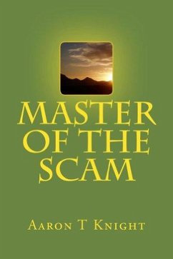 Master of the Scam (eBook, ePUB) - Knight, Aaron T