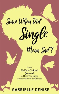 Since When Did Single Mean Sad (eBook, ePUB) - Denise, Gabrielle