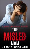 The Misled Mom (The Mercy and Justice Mysteries, #18) (eBook, ePUB)