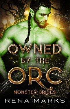 Owned By The Orc (eBook, ePUB) - Marks, Rena