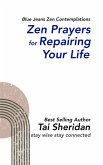 Zen Prayers For Repairing Your Life (eBook, ePUB)