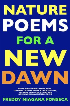 Nature Poems for a New Dawn (SHORT POETRY BOOKS SERIES, #1) (eBook, ePUB) - Fonseca, Freddy Niagara