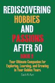 Rediscovering Hobbies and Passions After 50, Book 2 (Living Fully After 50 Series, #2) (eBook, ePUB)